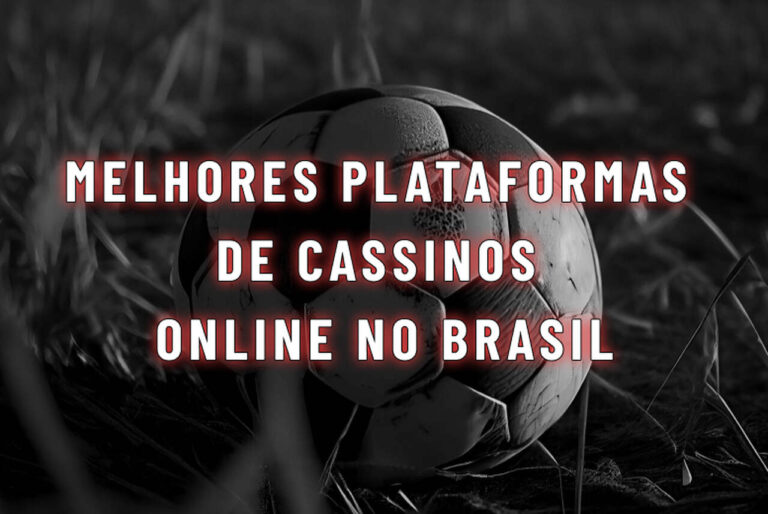 Melhores plataformas de cassinos online no Brasil em 2026