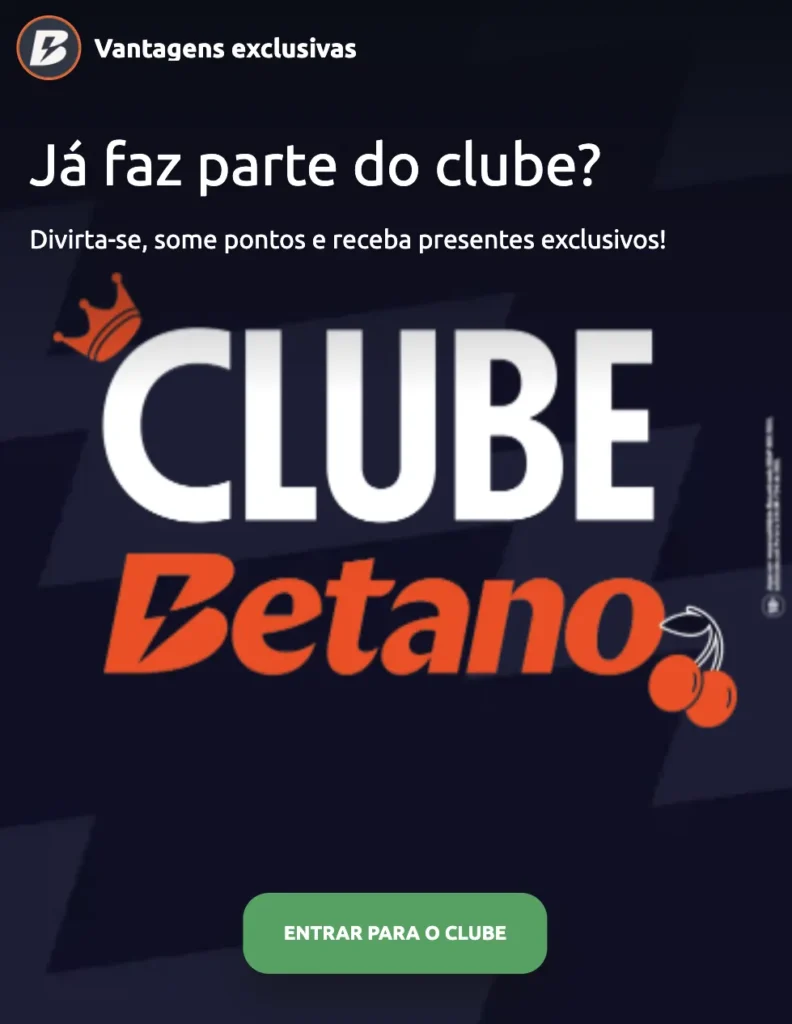código de indicação Betano - Vantagens do Clube Betano